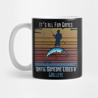 Fun Games Until Someone Loses Walleye Retro  Fisherman Fishing Dad Mug